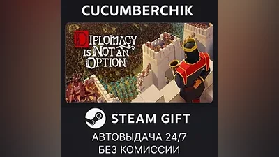 Diplomacy is Not an Option STEAM GIFT AUTO RU+МИР