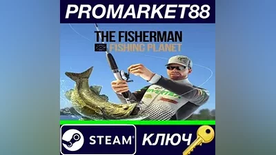 The Fisherman - Fishing Planet Steam КЛЮЧ GLOBAL