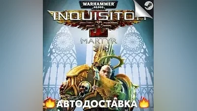 Warhammer 40,000: Inquisitor - Martyr - STEAM RU АВТО