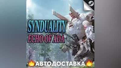 SYNDUALITY Echo of Ada - STEAM RU / Выбор региона АВТО