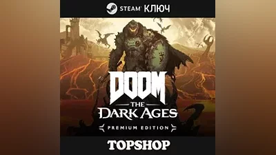 DOOM: THE DARK AGES PREMIUM STEAM РФ+СНГ КЛЮЧ