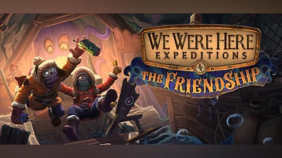 Сборник We Were Here Expeditions: The FriendShip