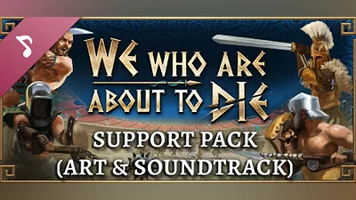 Сборник We Who Are About To Die - Support Pack (Art & Soundtrack)