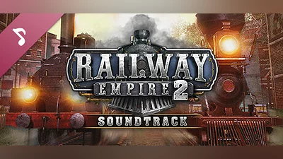 Сборник Railway Empire 2 - Original Soundtrack