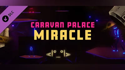 Сборник Synth Riders: Caravan Palace - "Miracle"