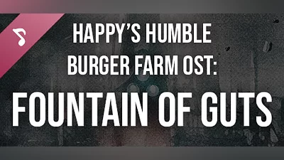 Сборник Happy’s Humble Burger Farm: Fountain of Guts (OST)