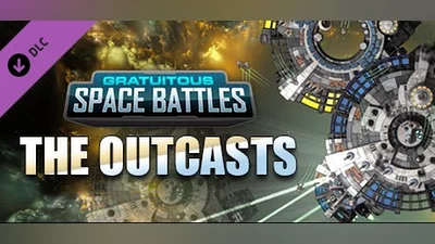 Сборник Gratuitous Space Battles: The Outcasts