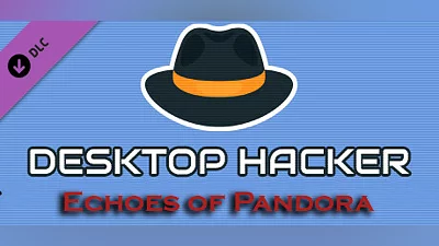 Desktop Hacker - Echoes of Pandora
