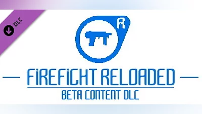 Сборник FIREFIGHT RELOADED - Beta Versions DLC