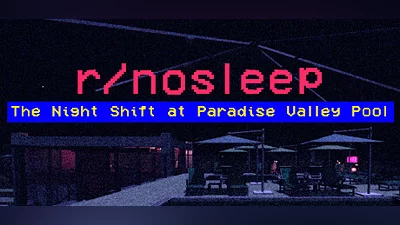 Сборник r/nosleep: The Night Shift at Paradise Valley Pool