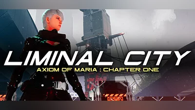 Сборник Liminal City: Axiom of Maria - Chapter One Demo