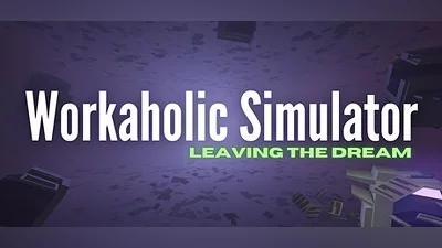 Сборник Workaholic Simulator: Leaving the Dream
