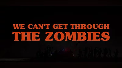 Сборник We can't get through the zombies