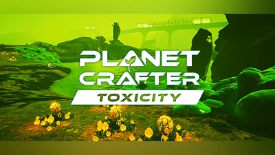 The Planet Crafter - Toxicity