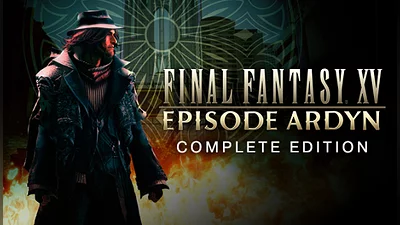FINAL FANTASY XV EPISODE ARDYN COMPLETE EDITION