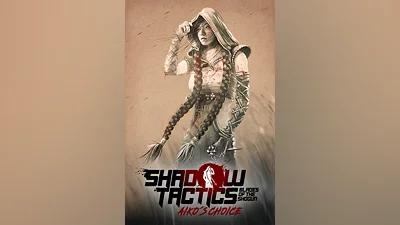 Shadow Tactics: Blades of the Shogun - Aiko's Choice standard edition на steam за 148