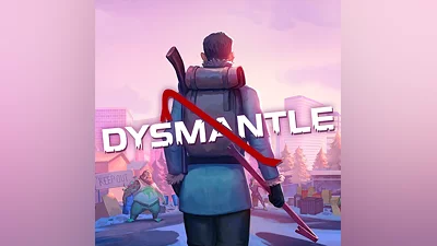 DYSMANTLE