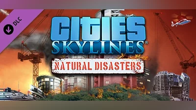 Cities: Skylines - Natural Disasters