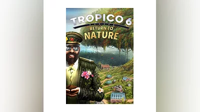 Tropico 6 - Return to Nature (Steam/WW)