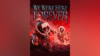 We Were Here Forever