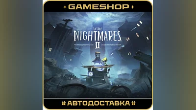 Little Nightmares II Deluxe Ed RU-KZ-UA-СНГ АВТО 24/7