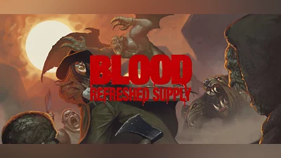 Blood: Refreshed Supply