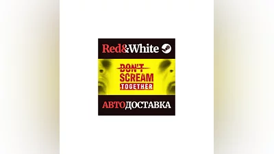 DON'T SCREAM TOGETHER * STEAM RU*KZ*UA*СНГ