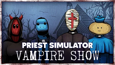 Priest Simulator: Vampire Show