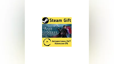 Of Ash and Steel   Steam Gift РФ/КЗ/др.