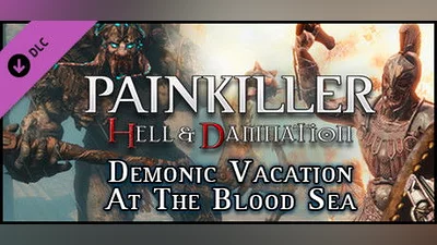 Painkiller Hell & Damnation demonic vacation at the blood sea на steam