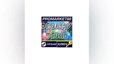 Dreamy Trail Steam КЛЮЧ GLOBAL
