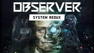 Observer: System Redux (Steam)