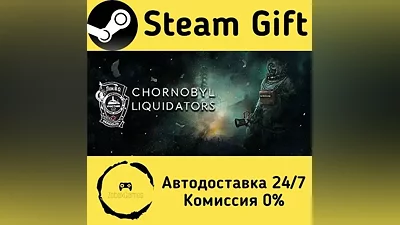 Chornobyl Liquidators Steam Gift РФ/КЗ/др.