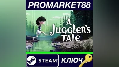 A Juggler's Tale Steam КЛЮЧ GLOBAL