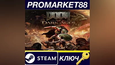 DOOM: The Dark Ages Steam КЛЮЧ GLOBAL (NO TR)