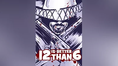 12 is Better Than 6 КЛЮЧ STEAM ВСЕ СТРАНЫ