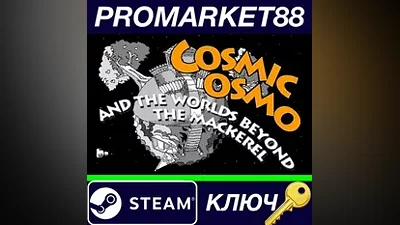 Cosmic Osmo and the Worlds Beyond the Mackerel Steam