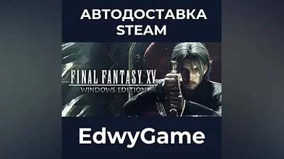 FINAL FANTASY XV WINDOWS EDITION