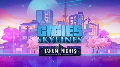 Cities: Skylines&nbsp;— Harumi Nights FM