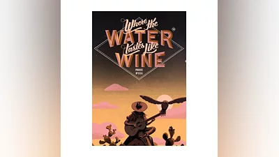 Where the Water Tastes Like Wine (Steam/RU+CIS)