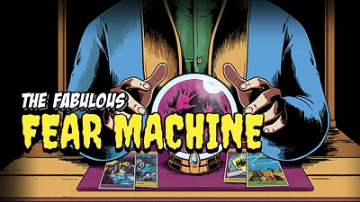 The Fabulous Fear Machine