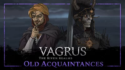 Vagrus - The Riven Realms Old Acquaintances