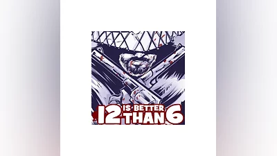12 is Better Than 6 (Ключ Steam | РФ+Весь мир)