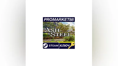 Of Ash and Steel EU Steam КЛЮЧ ЕВРОПА