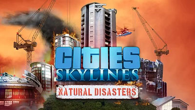 Cities: Skylines&nbsp;— Natural Disasters