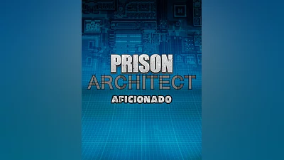 Prison Architect&nbsp;— Aficionado