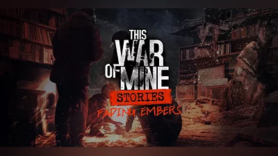 This War of Mine: Stories - Fading Embers (ep. 3) (DLC) [Europe] [Standard]