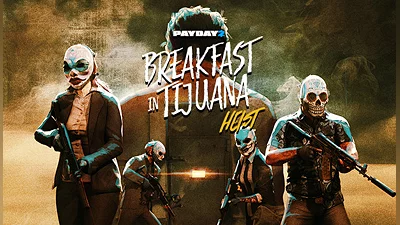 PAYDAY 2 Breakfast in Tijuana Heist (PC) [Global] [Standard]