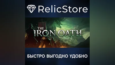 The Iron Oath - STEAM GIFT РОССИЯ