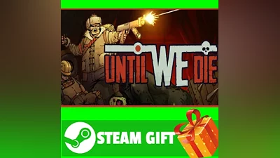 ВСЕ СТРАНЫ+РОССИЯ Until We Die Steam Gift